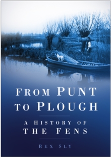 Image for From punt to plough  : a history of the Fens