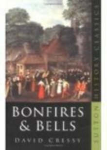 Image for Bonfires & bells  : national memory and the Protestant calendar in Elizabethan and Stuart England