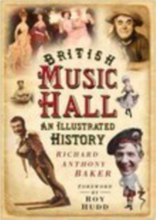 Image for British music hall  : an illustrated history