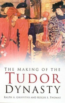 Image for The making of the Tudor dynasty