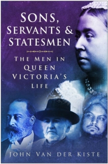 Image for Sons, servants & statesmen  : the men in Queen Victoria's life