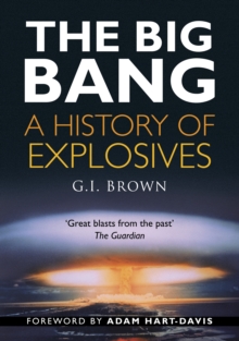 Image for The big bang  : a history of explosives