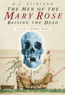 Image for The men of the Mary Rose  : raising the dead
