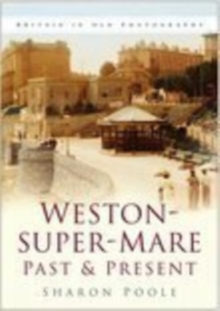 Weston-super-Mare Past and Present