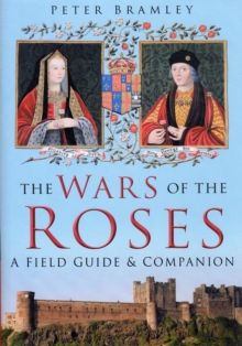 Image for The Wars of the Roses  : a field guide and companion