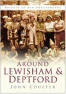 Image for Around Lewisham & Deptford in old photographs
