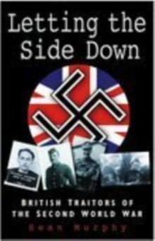 Image for Letting the side down  : British traitors of the Second World War