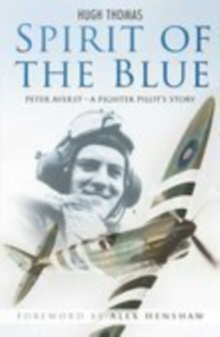 Image for Spirit of the blue  : Peter Ayerst - a fighter pilot's story