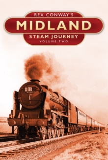 Image for Rex Conway's Midland steam journeyVolume 2