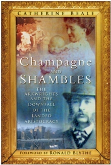 Image for Champagne and shambles: the Arkwrights & the country house in crisis
