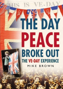 Image for The day peace broke out: the VE-Day experience