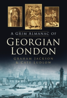 Image for A Grim Almanac of Georgian London