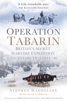 Image for Operation Tabarin: Britain's secret wartime expedition to Antarctica, 1943-45