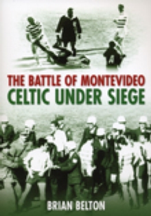 Image for Battle of Montevideo: Celtic Under Siege