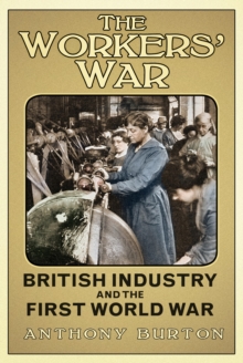 Image for The workers' war: British industry and the First World War