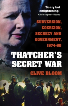 Image for Thatcher's Secret War: Subversion, Coercion, Secrecy and Government, 1974-90