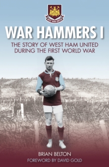 Image for War Hammers: the story of West Ham United during the First World War