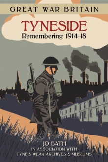 Image for Tyneside: remembering 1914-18