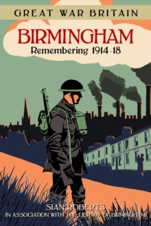 Image for Great War Britain Birmingham: Remembering 1914-18