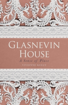 Image for Glasnevin House: a sense of place