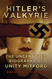 Image for Hitler's valkyrie  : the uncensored biography of Unity Mitford