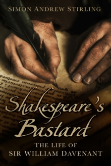 Image for Shakespeare's bastard  : the life of Sir William Davenant