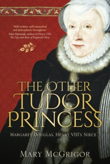 Image for Margaret Douglas  : the other Tudor princess