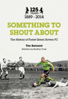 Image for Something to shout about: the history of Forest Green Rovers
