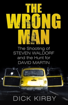 Image for The wrong man  : the shooting of Stephen Waldorf and the hunt for David Martin