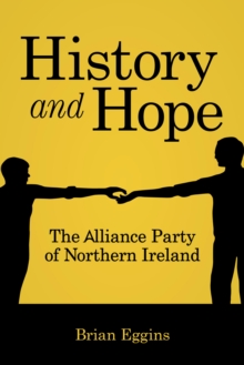 Image for History & hope: the Alliance Party in Northern Ireland