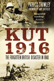 Image for Kut 1916  : the forgotten British disaster in Iraq