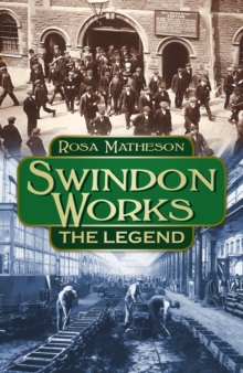 Image for Swindon Works  : the legend
