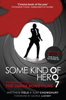 Image for Some kind of hero: the remarkable story of the James Bond films