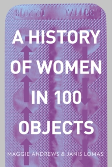 Image for A History of Women in 100 Objects
