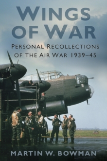 Image for Wings of war  : personal recollections of the air war 1939-45