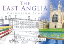 East Anglia Colouring Book: Past and Present