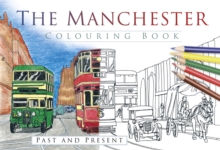Manchester Colouring Book: Past and Present