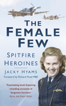 Image for The female few  : Spitfire heroines