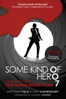 Image for Some kind of hero  : the remarkable story of the James Bond films