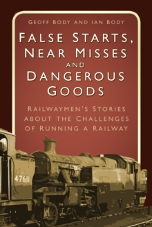 Image for False Starts, Near Misses and Dangerous Goods