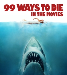 Image for 99 ways to die in the movies