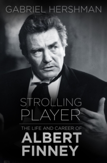 Image for Strolling player  : the life and career of Albert Finney