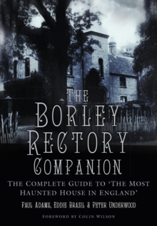 Image for The Borely Rectory companion: the complete guide to 'the most haunted house in England'