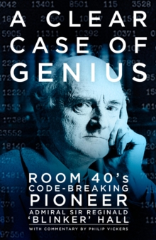 Image for A clear case of genius: room 40's code-breaking pioneer