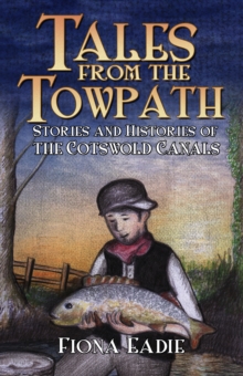 Image for Tales from the towpath  : stories and history of the Cotswold canals