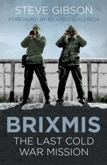 BRIXMIS: The Last Cold War Mission