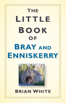 Image for The Little Book of Bray and Enniskerry