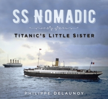 SS Nomadic: Titanic’s Little Sister