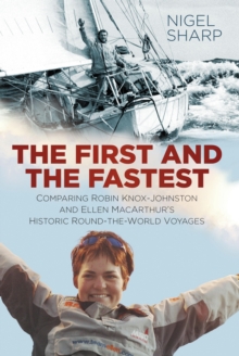 Image for The first and the fastest: comparing Robin Knox-Johnston and Ellen Macarthur's round-the-world voyages