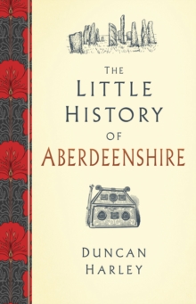 Image for The little history of Aberdeenshire